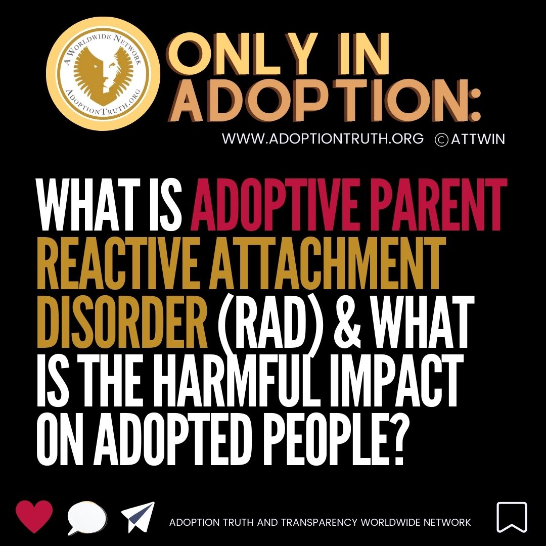 What is Adoptive Parent Attachment Disorder and What is the harmful impact on adopted people? AdoptionTruth.org