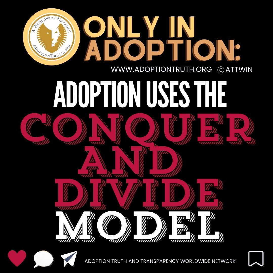 ADOPTION uses a Conquer and Divide Model: AdoptionTruth.org