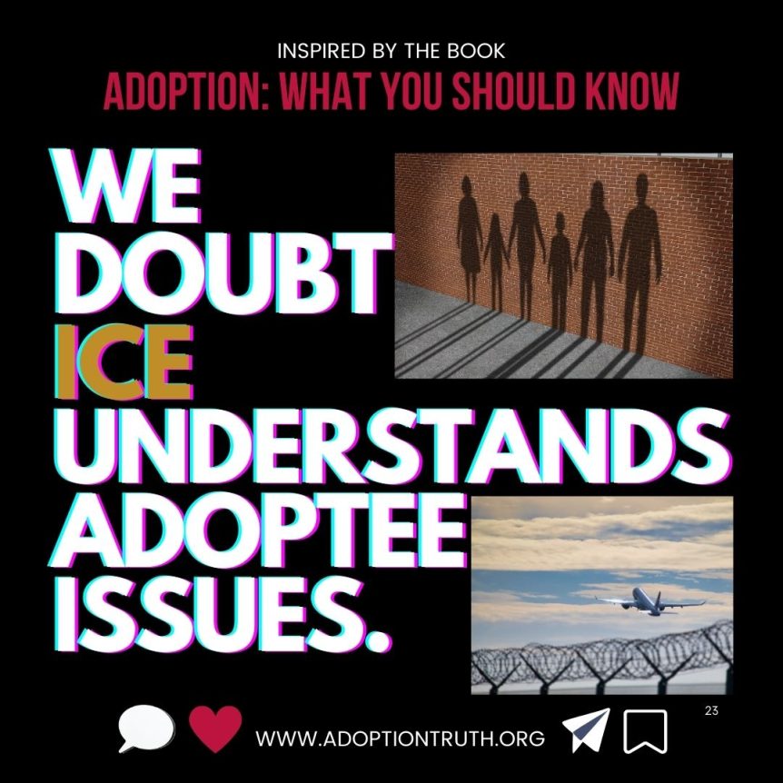 We doubt ICE understands adoptee issues - Adoption Truth & Transparency Worldwide Information Network